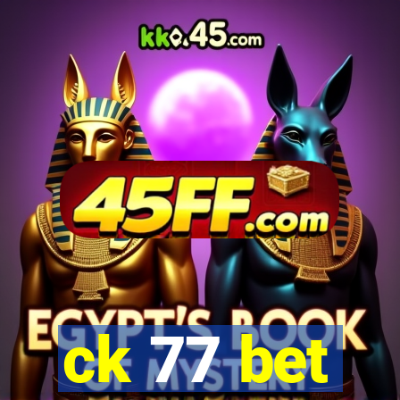 ck 77 bet